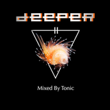 DJ Tonic Pres. Deeper II (Mixed By Tonic)