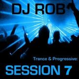 DJ Rob - Trance & Progressive: Session 7 (17/02/12)