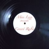 Miss Lexx Presents Covert Radio with special guest DJ Kahncept February 14, 2016