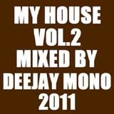 My House Vol.2 2011 Mixed By Dj Mono