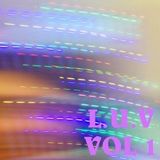 L.U.V Vol 1