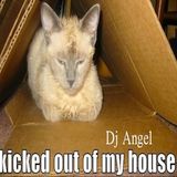 "Kicked Out Of My HoUsE" w/ Dj @ngel