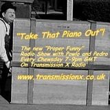 'Take That Piano Out' With Powlo & Pedro 28th July 2015