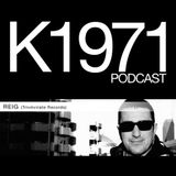 REIG (Trivmvirate Records) K1971 PODCAST (www.k1971.com)