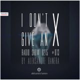 I Don't Give An X 0215 #013 By Aleksandre Banera (anniversary)