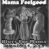 Mama Feelgood - Blues For Mama