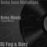 Dj Borz's Bebo June Minimix 1 (Dance To Me) - Dj Borz