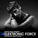 Elektronic Force Podcast 044 with Marco Bailey
