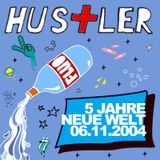 Hustler Live @ 5 Jahre Neue Welt 06.11.2004