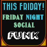 Friday Night Social: Funk