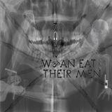Women Eat Their Men