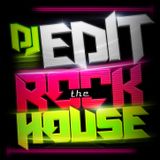 DJ EDIT- ROCK THE HOUSE SET