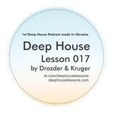 Drozder & Kruger - Deep House Lesson 017
