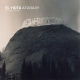 El Yiota - Ataraxy - | Arcticgrooves |