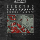 Electro Aggression Records mixtape Vol I