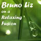 Bruno Liz on a Relaxing Fusion