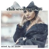 Club Session by Grcha (Mix No# 36)