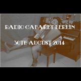 Radio Cabaret Berlin 14 (30th August 2014)
