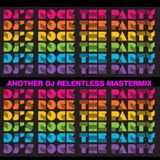 DJ'S ROCK THE PARTY MEGAMIX #1 (Another Relentless Master Mix)