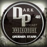 Dark Underground Podcast 048 - Gruener Starr