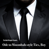 Ode to Moombah-style Ties, Boy