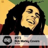 Jacasseries #173 Bob Marley Covers by Timal