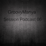 GroovySoul - GroovyManya Session Podcast 06