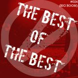 THE BEST OF THE BEST | EPISODE #024 (BIG ROOM)