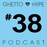 GH Podcast #38