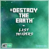 Destroy The Earth Podcast #004