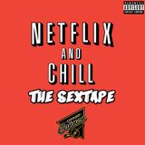 Netflix And Chill : The Sextape