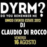 Claudio Di Rocco @ DYRM? - (at Tahiti Beach One), Pescara - 16.08.2013 (Friday night)