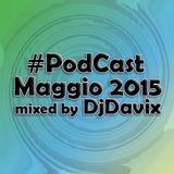 #Podcast Maggio 2015 mixed by DjDavix