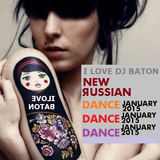 I LOVE DJ BATON - NEW RUSSIAN DANCE DANCE DANCE JAN 2015