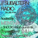 Mentha b2b Shu + Snooks Roots Guestmix - Subaltern Radio 23/07/2015 on SUB.FM