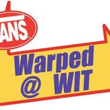 Warped @ WIT #36
