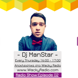 Dj ManStar Wacky Radio Show: Episode 02
