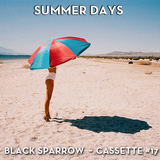 Black Sparrow - Cassette 17 - Summer Days