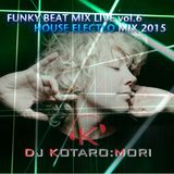 FUNKY BEAT MIX LIVE vol.6 ~HOUSE,ELECTRO MIX