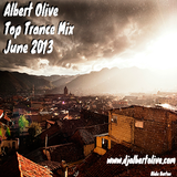 Albert Olive - Top Trance Mix June 2013