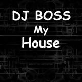 DJ BOSS My House