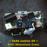 dUAb station 04 - NJOI (Whatafunk Crew)