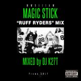 MAGIC STICK "RUFF RYDERS" MIX Mixed by DJ K27T