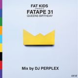DJ Perplex - Fatape 31 (Queens Birthday Special)