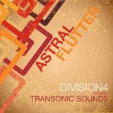 Division 4 presents Transonic Sounds - Astral Flutter