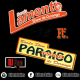 Lamento Show De Durango Ft. Paraiso Tropical De Durango Mix .:DJ Beto:.