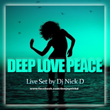 Deep, Love & Peace - Dj Nick D. Session