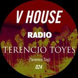 V HOUSE Radio 024 | Terencio Toyes