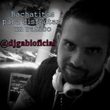 Bachatitas para disfrutar un ratico- Dj Gabi Cattaneo