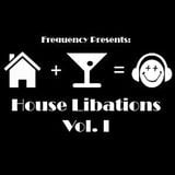 House Libations Vol. I